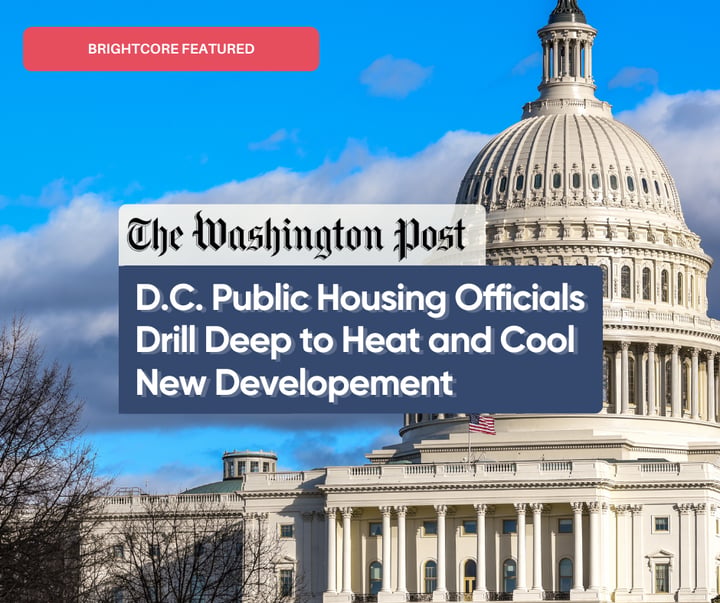 Brightcore Energy Brings Geothermal Innovation to D.C.’s Barry Farm Redevelopment
